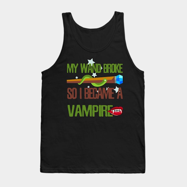 My wand broke so I became a vampire Tank Top by kamdesigns